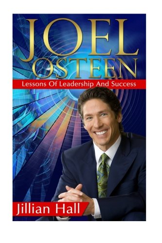 Joel Osteen: Joel Osteen, Lessons of Leadership and Success (Paperback)