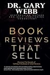 Book Reviews That Sell by Gary   Webb