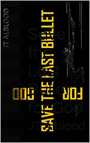 Save the Last Bullet for God (Kindle Edition)