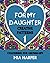 For My Daughter 1: Creative...