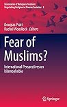 Fear of Muslims?: International Perspectives on Islamophobia (Boundaries of Religious Freedom: Regulating Religion in Diverse Societies, 3)