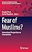 Fear of Muslims?: International Perspectives on Islamophobia (Boundaries of Religious Freedom: Regulating Religion in Diverse Societies, 3)