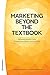 Marketing Beyond the Textbook