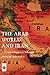 The Arab World and Iran: A Turbulent Region in Transition (Middle East Today)