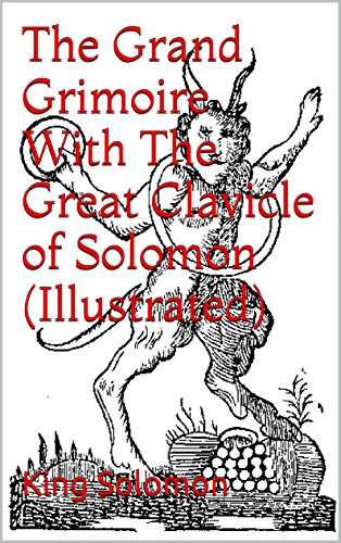 The Grand Grimoire With The Great Clavicle of Solomon (Kindle Edition)