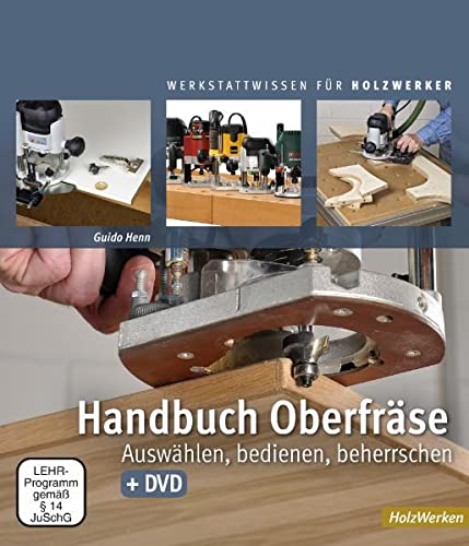 Handbuch Oberfräse: Auswählen, bedienen, beherrschen (Hardcover)