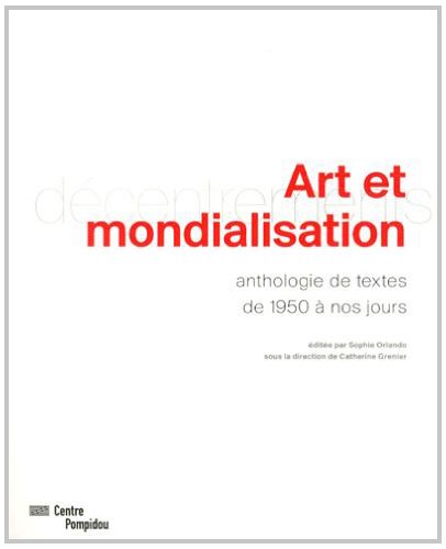 Art et mondialisation : anthologie de textes de 1950 à nos jours (Paperback)