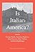 What is Italian America?