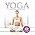 Yoga Your guide to physical and spiritual well-being
