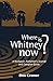 Where is Whitney now?: A Hu...