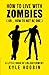 How To Live With Zombies: (Or... How To Not Be One) A Little Book Of Enlightenment