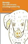 Howdy: The Adventures of a Disgruntled Pig