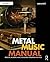 Metal Music Manual by Mark Mynett