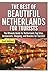 The Best Of Beautiful Netherlands for Tourists