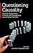 Questioning Causality: Scientific Explorations of Cause and Consequence across Social Contexts