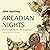 Arcadian Nights Lib/E: The Greek Myths Reimagined
