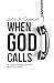 When God Calls: 40 Things You Need to Know Before You Answer