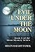 Evil Under the Moon (Moon Mystery)