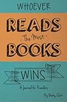 Whoever Reads the Most Books Wins: a journal for readers