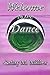 Welcome to the Dance by Cathy M. Miller