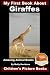 My First Book about Giraffes - Amazing Animal Books - Children's Picture Books