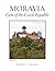 Moravia: Gem of the Czech R...