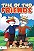 TALE OF TWO FRIENDS by Bill Crow