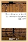 Observations Sur La Liberté Du Commerce Des Grains (Savoirs Et Traditions) (French Edition)