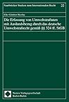 Die Erfassung Von Umweltstraftaten Mit Auslandsbezug Durch Das Deutsche Umweltstrafrecht Gemass 324 Ff. Stgb (Saarbrucker Studien Zum Internationalen Recht) (German Edition)