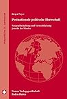 Postnationale Politische Herrschaft: Vergesellschaftung Und Verrechtlichung Jenseits Des Staates (Weltpolitik Im 21. Jahrhundert) (German Edition)