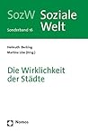 Die Wirklichkeit Der Stadte (Soziale Welt) (German Edition)