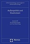 Aussenpolitik Und Staatsrason: Festschrift Fur Christian Hacke Zum 65. Geburtstag (German Edition)