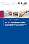 Die Forschung Uber Mediengewalt: Deutungshoheit Von Kommunikationswissenschaft, Medienpsychologie Oder Medienpadagogik (Schriftenreihe Der Landeszentrale Fur Medien Und Kommunikation) (German Edition)
