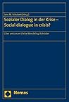 Sozialer Dialog in Der Krise / Social Dialogue in Crisis?: Liber Amicorum Ulrike Wendeling-schroder (English and German Edition)