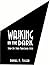 Walking in the Dark: Step b...