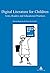 Digital Literature for Children: Texts, Readers and Educational Practices (Recherches Comparatives Sur Les Livres Et Le Multimedia D'En)