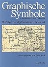 Graphische Symbole in Mittelalterlichen Urkunden: Beitrage Zu Einer Diplomatischen Semiotik (Historische Hilfswissenschaften) (English and French and German and Spanish Edition)