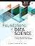 Foundations of Data Science: A Practical Introduction to Data Science With Python (Addison-wesley Data & Analytics Series)