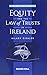 Equity and the Law of Trusts in Ireland