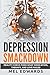 Depression Smackdown: Reality-Check Fixed What Medication, Therapy, and Love Failed