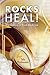 Rocks Heal!: The Science of Rock-Medicine