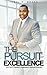 The Pursuit Of Excellence: Your Call To Operate In Greatness! In Business & Ministry