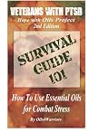 Veterans with PTSD Hope with Oils Project 2nd Edition: SURVIVAL GUIDE 101 How to Use Essential Oils for Combat Stress Veterans with PTSD Hope with Oils Project 2nd Edition: SURVIVAL GUIDE 101 How to Use Essential Oils for Combat Stress