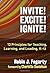 Invite! Excite! Ignite!: 13 Principles for Teaching, Learning, and Leading, K–12