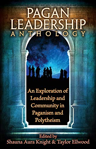 The Pagan Leadership Anthology (Paperback)