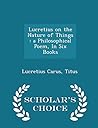 Lucretius on the Nature of Things by Lucretius