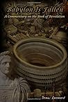 Babylon is Fallen: A Commentary on the Book of Revelation