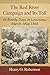 The Red River Campaign and Its Toll: 69 Bloody Days in Louisiana, March-May 1864