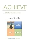 Achieve: A GPS for Transcendence
