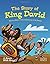 The Story of King David: A ...